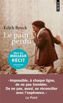 Couverture du livre « Le pain perdu » de Edith Bruck aux éditions Points