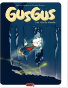 Couverture du livre « Gusgus t.1 ; les rois du monde » de Christian Durieux et Englebert Jean Luc aux éditions Dupuis