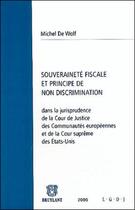 Couverture du livre « Souverainete fiscale et principe de non-discrimination - dans la jurisprudence de la cour de justice » de Michel De Wolf aux éditions Bruylant