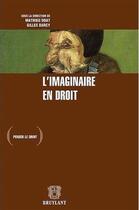 Couverture du livre « L'imaginaire en droit » de Gilles Darcy et Mathieu Doat aux éditions Bruylant