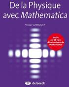 Couverture du livre « De la physique avec Mathematica » de Garrigos Robert aux éditions De Boeck Superieur
