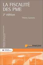 Couverture du livre « La fiscalité des PME (2e édition) » de Thierry Lauwers aux éditions Larcier