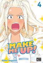 Couverture du livre « Make me up ! Tome 4 » de Kohei Nagashii aux éditions Pika