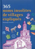 Couverture du livre « 365 noms de villages expliqués » de Dominique Foufelle aux éditions Chene