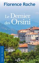 Couverture du livre « Le dernier des Orsini » de Florence Roche aux éditions De Boree