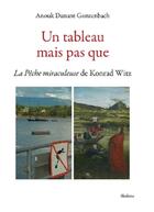 Couverture du livre « Un tableau mais pas que : La pêche miraculeuse de Konrad Witz » de Anouk Dunant Gonzenbach aux éditions Slatkine