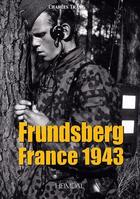 Couverture du livre « Frundsberg France, 1943 » de Charles Trang aux éditions Heimdal