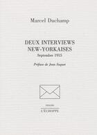 Couverture du livre « Deux interviews new-yorkaises, septembre 1915 » de Marcel Duchamp aux éditions L'echoppe
