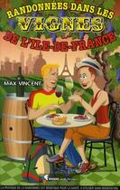 Couverture du livre « Randonnées dans les vignes de l'Ile-de-France » de Max Vincent aux éditions Rando