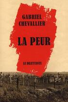 Couverture du livre « La peur » de Gabriel Chevallier aux éditions Le Dilettante