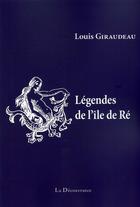 Couverture du livre « Légendes de l'île de Ré » de Louis Giraudeau aux éditions La Decouvrance