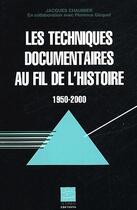 Couverture du livre « Les techniques documentaires au fil de l'histoire (1950-2000) » de Florence Gicquel et Chaumier Jacques aux éditions Adbs