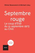 Couverture du livre « Septembre rouge : le coup d'etat du 11 septembre 1973 au Chili » de Michael Lowy et Olivier Besancenot aux éditions Textuel