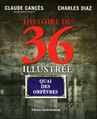 Couverture du livre « Histoire du 36 illustrée » de Claude Cances aux éditions Jacob-duvernet