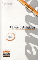 Couverture du livre « Cas en distribution ; 7 cas réels d'entreprises ; corrigés détaillés » de Xavier Brusset aux éditions Ems