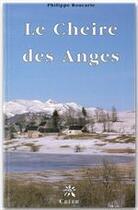 Couverture du livre « Le cheire des anges » de Philippe Roucarie aux éditions Editions Créer