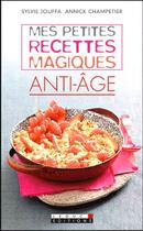 Couverture du livre « Mes petites recettes magiques : mes petites recettes magiques anti-âge » de Sylvie Jouffa aux éditions Leduc