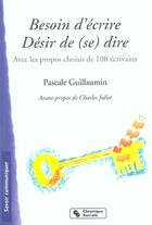 Couverture du livre « Besoin d'ecrire - desir de (se) dire » de Guillaumin Pasc aux éditions Chronique Sociale