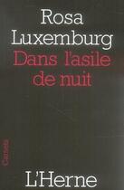 Couverture du livre « Dans l'asile de nuit » de Rosa Luxemburg aux éditions L'herne