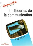 Couverture du livre « CINEMACTION T.63 ; les théories de la communication » de Cinemaction aux éditions Charles Corlet