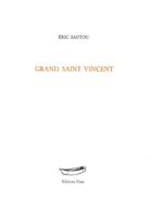 Couverture du livre « Grand Saint-Vincent » de Eric Sautou aux éditions Unes