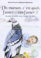 Couverture du livre « Dis maman, c'est quoi : fumer - s'enfumer ? au pays du polar avec Condor le Noir » de Marie-Paule Deidda-Fenoglio aux éditions Presses Du Midi