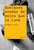 Couverture du livre « Quelques années de moins que la lune » de Germano Zullo aux éditions La Joie De Lire