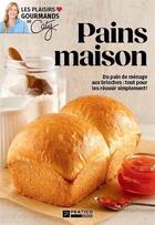 Couverture du livre « Pains maison : Du pain de ménage aux brioches : tout pour les réussir simplement ! » de Berube Caty aux éditions Pratico Edition