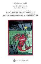 Couverture du livre « La culture traditionnelle des montagnais de Mashteuiatsh » de Christiane Noel et Marie-Diane Simeon aux éditions Pu Du Septentrion