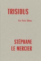 Couverture du livre « Trisidus » de Stéphane Lemercier aux éditions Eric Pesty