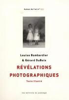 Couverture du livre « Révélations photographiques » de Louise Bombardier et Gerard Dubois aux éditions Du Passage