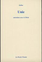 Couverture du livre « Unie ; entretiens avec le divin » de Soline aux éditions La Parole Vivante