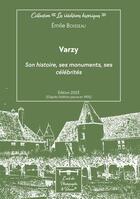 Couverture du livre « Varzy : son histoire, ses monuments, ses célébrités (édition 2023) » de Emile Boisseau aux éditions L'oeil Du Photographe & Drone