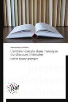 Couverture du livre « L'entree lexicale dans l'analyse du discours litteraire - lexie et discours poetique » de Coulibaly Nanourougo aux éditions Presses Academiques Francophones