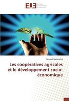 Couverture du livre « Les cooperatives agricoles et le developpement socio-economique » de Nsabimana Revocat aux éditions Editions Universitaires Europeennes