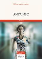 Couverture du livre « Anya NSC » de Regis Montabone aux éditions Verone