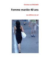 Couverture du livre « Femme mariée 40 ans » de Christian De Molinier aux éditions Kobo By Fnac