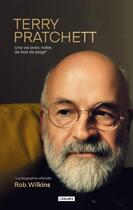 Couverture du livre « Terry pratchett : une vie avec notes de bas de page - la biographie officielle - illustrations, coul » de Wilkins Rob aux éditions L'atalante