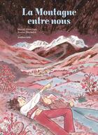 Couverture du livre « La montagne entre nous » de Jeanne Sterkers et Marcel Shorjian aux éditions Sarbacane