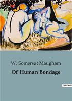 Couverture du livre « Of Human Bondage » de W. Somerset Maugham aux éditions Culturea