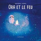 Couverture du livre « Ora et le feu » de Lia Bertels aux éditions La Poule Qui Pond