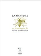 Couverture du livre « La capture » de Pierre Bergounioux aux éditions Verdier