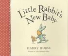 Couverture du livre « Little rabbit's new baby » de Harry Horse aux éditions Children Pbs
