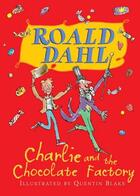 Couverture du livre « Charlie and the Chocolate Factory » de Quentin Blake et Roald Dahl aux éditions Puffin Uk
