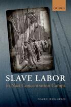 Couverture du livre « Slave Labor in Nazi Concentration Camps » de Buggeln Marc aux éditions Oup Oxford