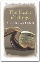 Couverture du livre « The heart of things » de Anthony C. Grayling aux éditions Orion