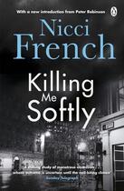 Couverture du livre « Killing Me Softly » de Nicci French aux éditions Adult Pbs