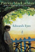 Couverture du livre « Edward's Eyes » de Patricia Maclachlan aux éditions Atheneum Books For Young Readers