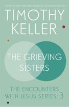 Couverture du livre « The Grieving Sisters » de Timothy J. Keller aux éditions Penguin Group Us