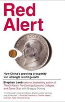 Couverture du livre « Red Alert ; How China's Growing Prospertiy Will Strangle World Growth » de Stephen Leeb aux éditions Grand Central